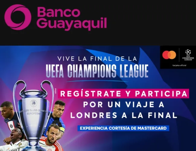 Banco Guayaquil te lleva a la semifinal y gran final de la UEFA CHAMPIONS LEAGUE